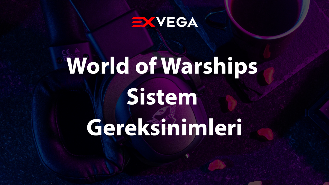 World of Warships Sistem Gereksinimleri