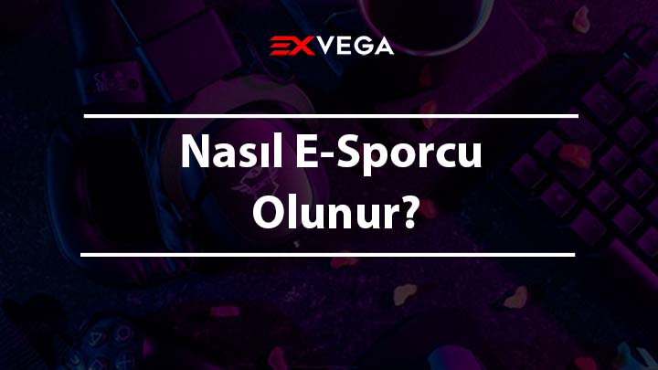 Nasıl E-Sporcu Olunur?