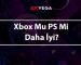 Xbox Mu PS Mi Daha İyi?