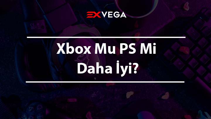Xbox Mu PS Mi Daha İyi?